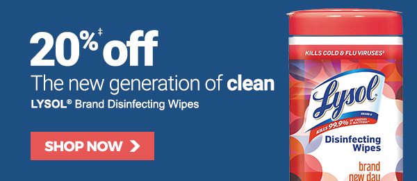 20% OFF Lysol Wipes + up to 30% off cleaners and first aid supplies